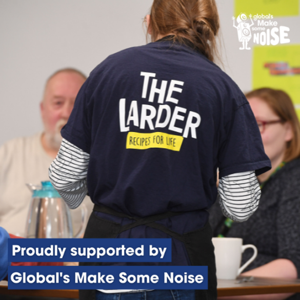 The Larder Receives £30,000 From Global's Make Some Noise To Fund Life-Changing Services